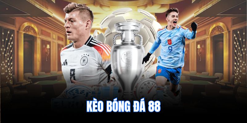 kèo bóng đá 88