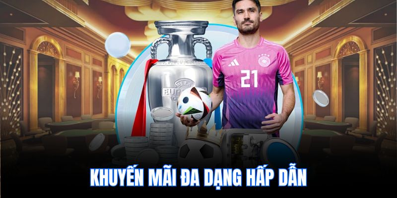 Khuyến mãi đa dạng hấp dẫn