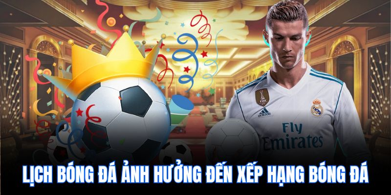 Lịch bóng đá ảnh hưởng đến cá cược thể thao